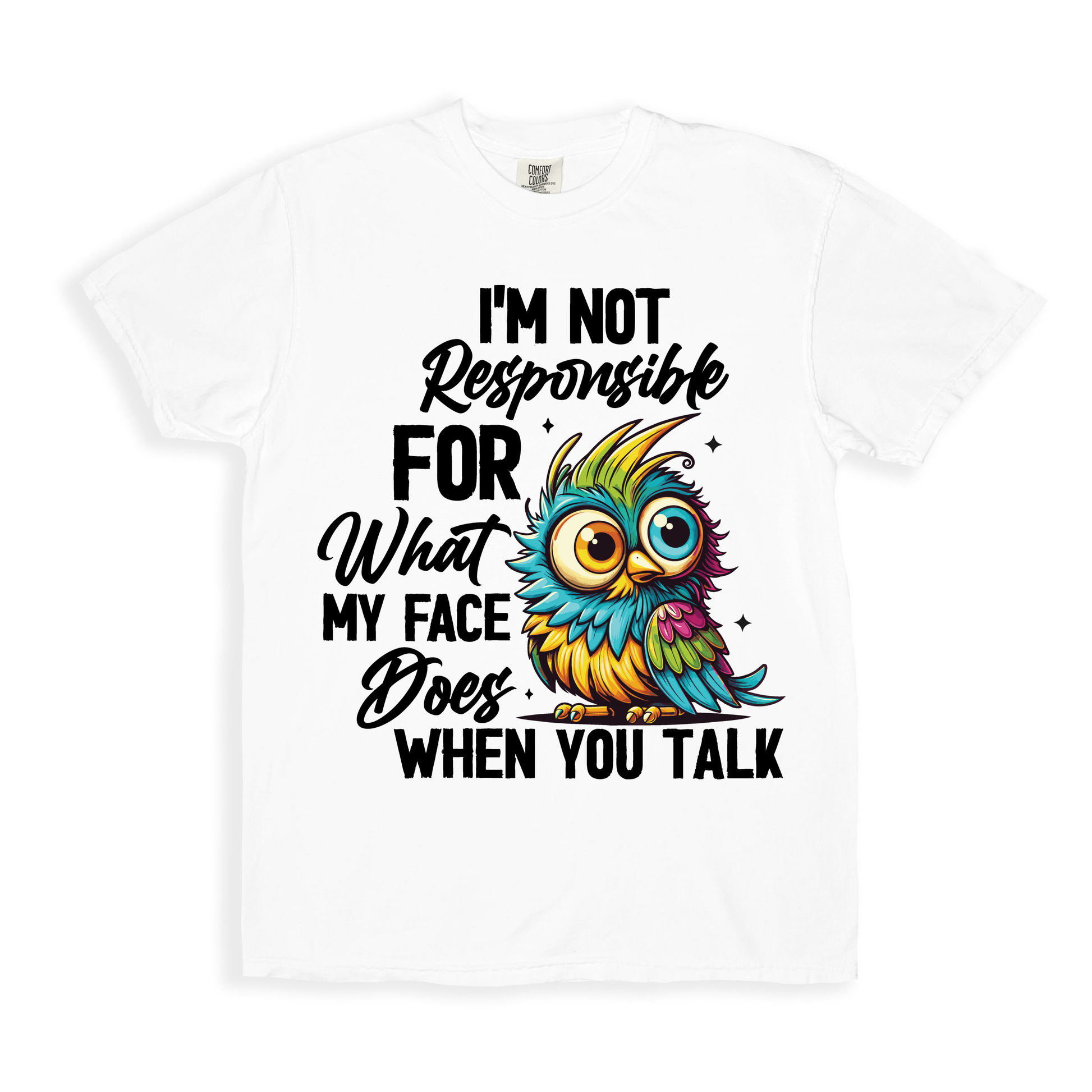 I'm Not Responsible For What My Face T-shirt - White