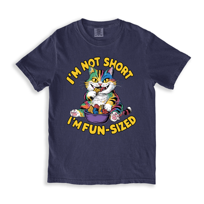 I'm Not Short I'm Fun-sized T-shirt