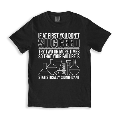 If At First You Don_t Succeed T-shirt