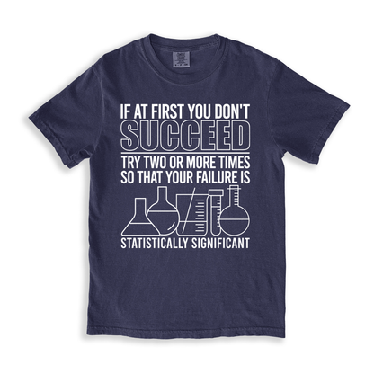 If At First You Don't Succeed T-shirt