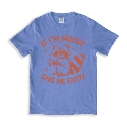 If I_m Moody Give Me Foody T-shirt - BlueJean