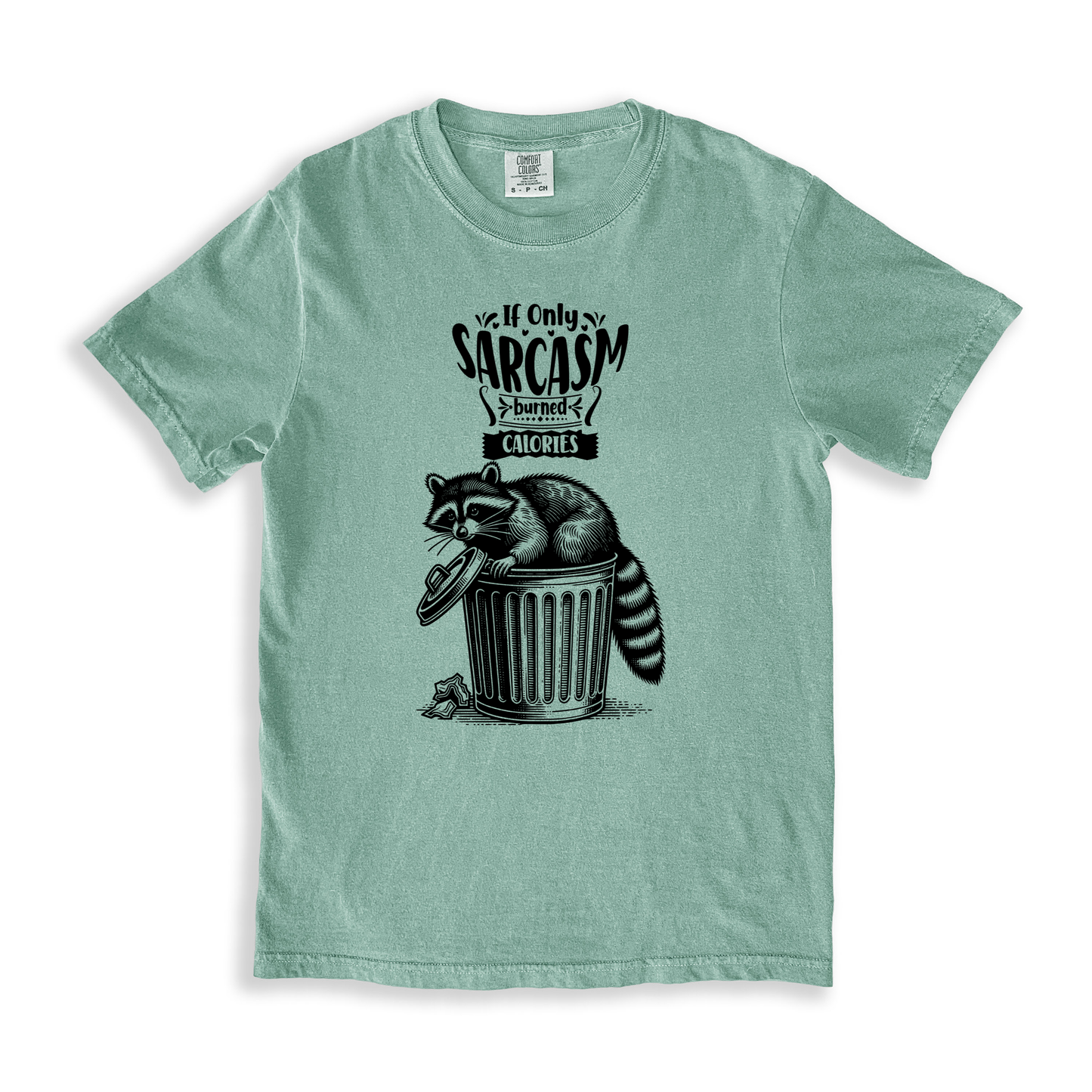 If Only Sarcasm Burned Calories T-shirt - Bay