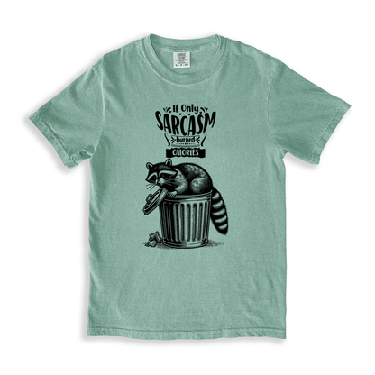 If Only Sarcasm Burned Calories T-shirt - Bay