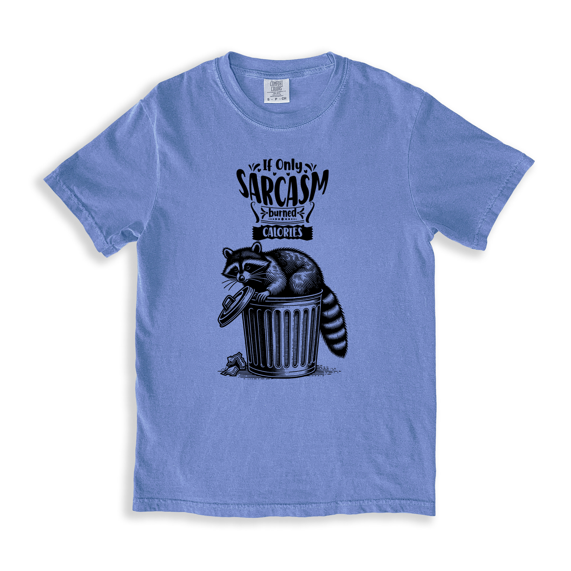 If Only Sarcasm Burned Calories T-shirt - BlueJean