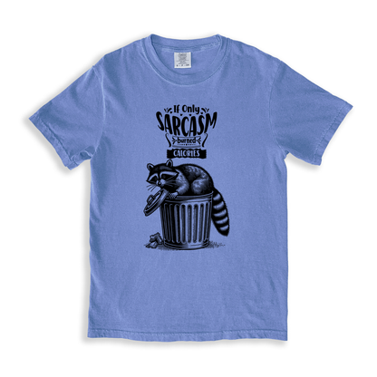 If Only Sarcasm Burned Calories T-shirt - BlueJean