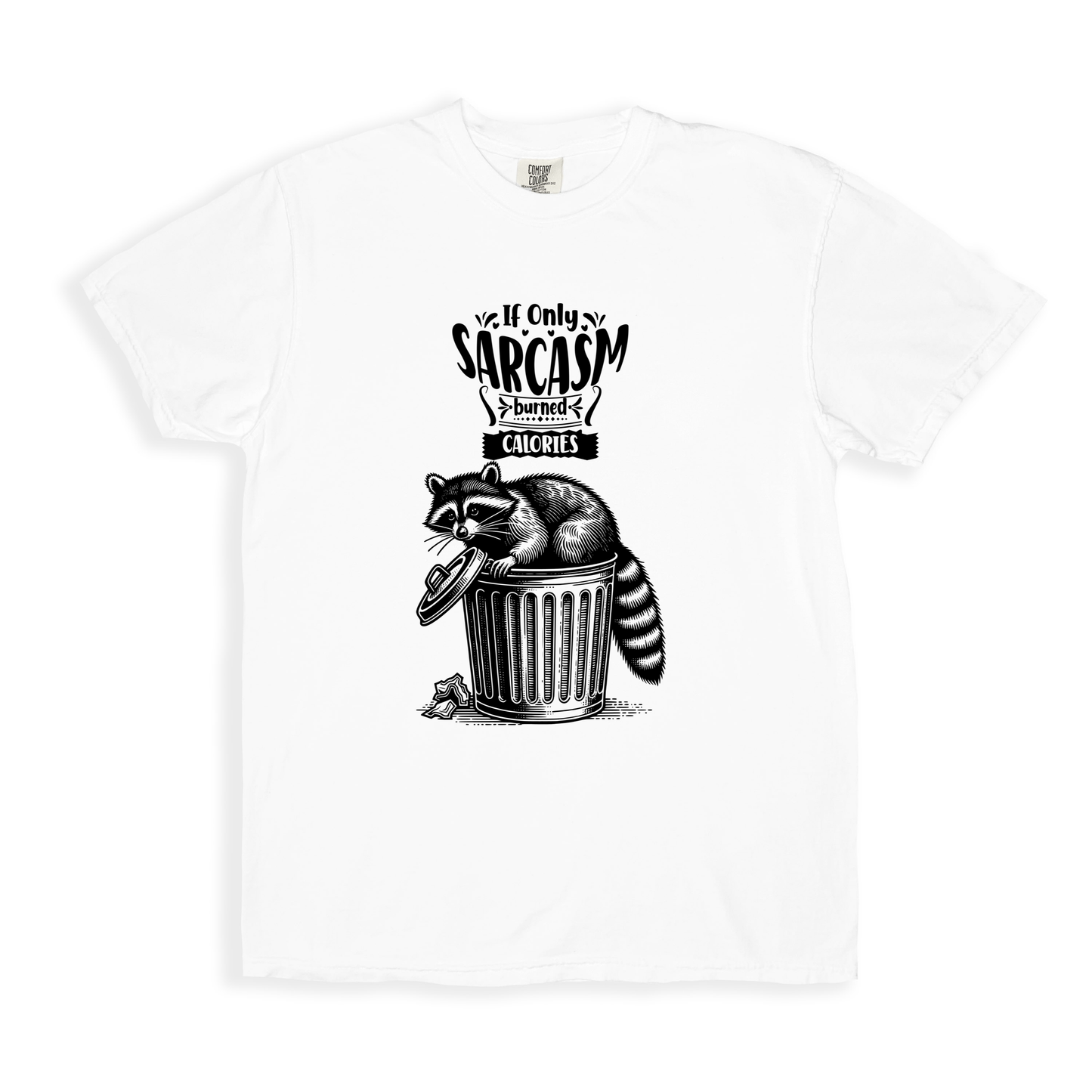 If Only Sarcasm Burned Calories T-shirt - White