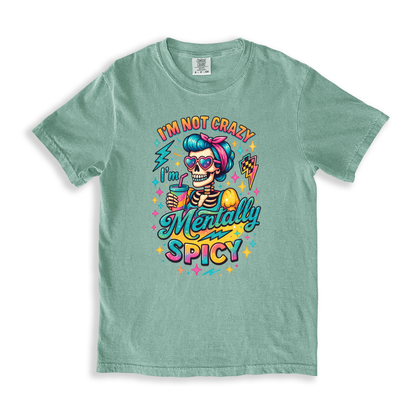 Im Not Crazy I'm Mentally Spicy T-shirt T-shirt - Bay