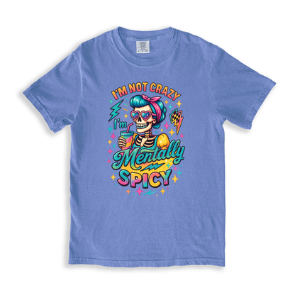 Im Not Crazy I'm Mentally Spicy T-shirt T-shirt - BlueJean