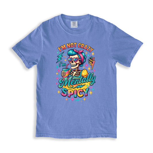 Im Not Crazy I'm Mentally Spicy T-shirt T-shirt - BlueJean