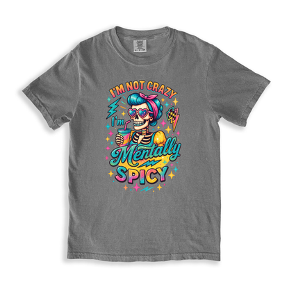 Im Not Crazy I'm Mentally Spicy T-shirt T-shirt - Grey