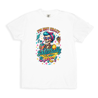 Im Not Crazy I'm Mentally Spicy T-shirt T-shirt - White