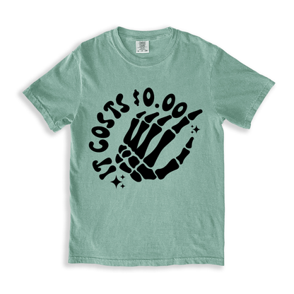 It Costs $0.00 T-shirt - Bay