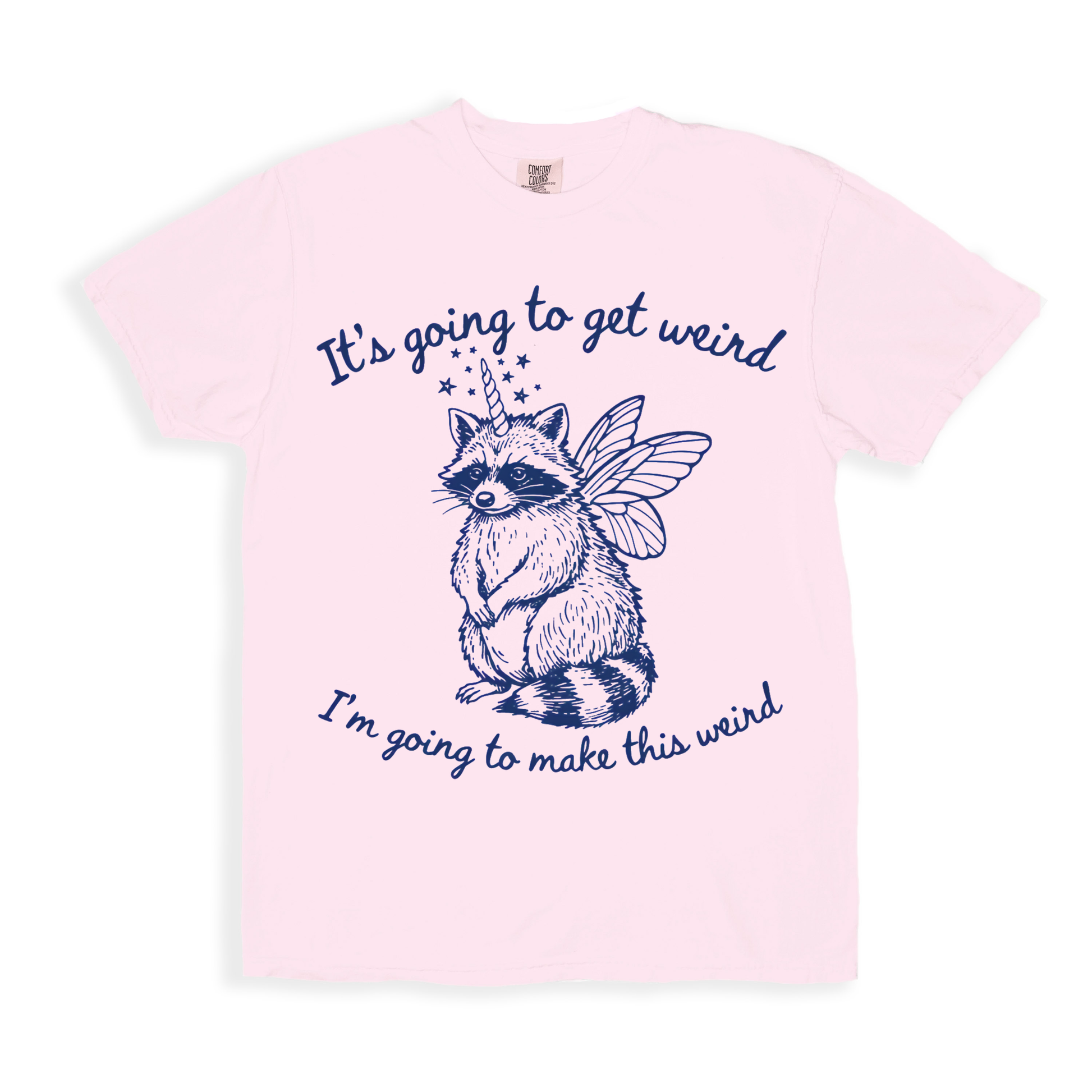 It's Going To Get Weird T-shirt - Blossom