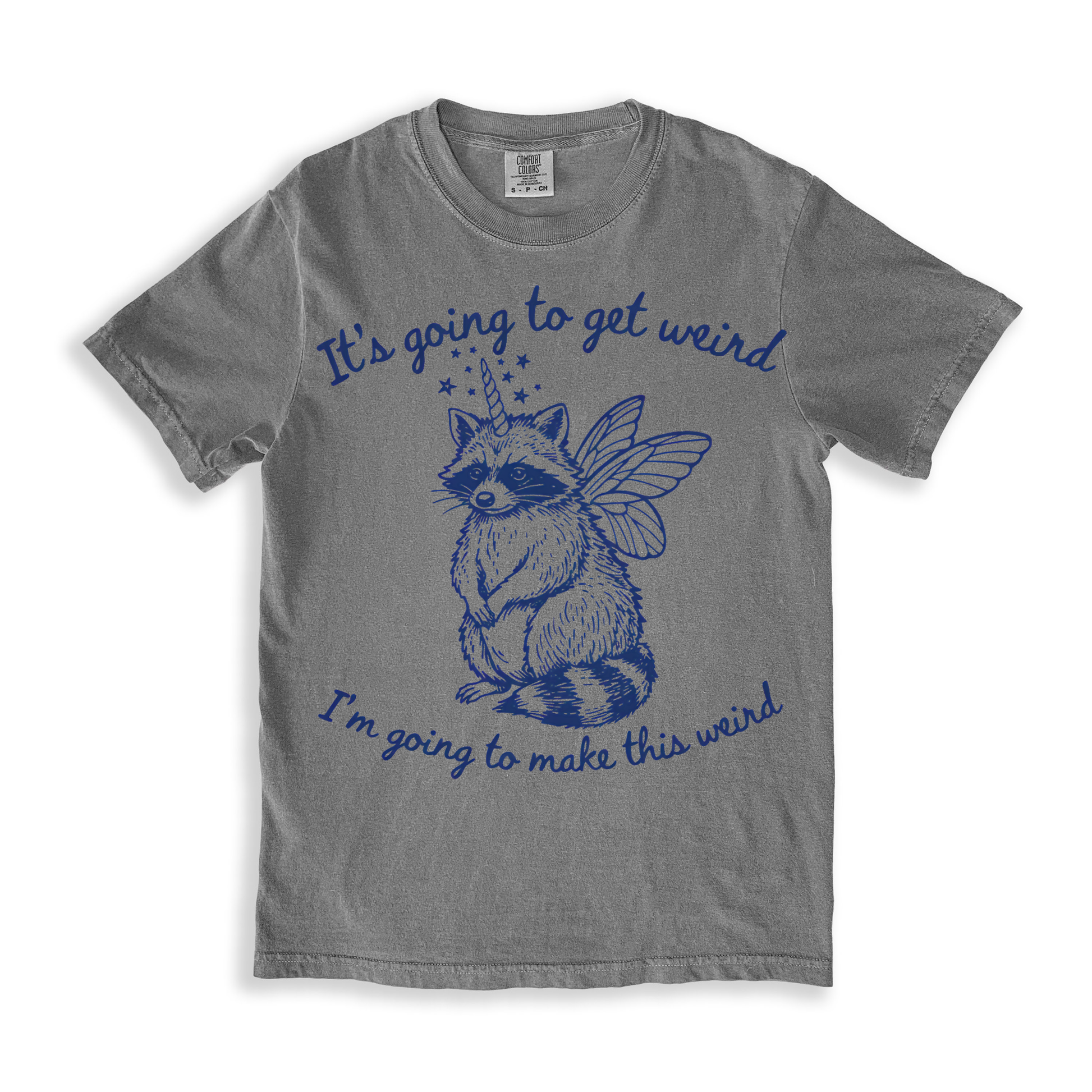 It's Going To Get Weird T-shirt - Grey
