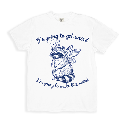 It's Going To Get Weird T-shirt - White