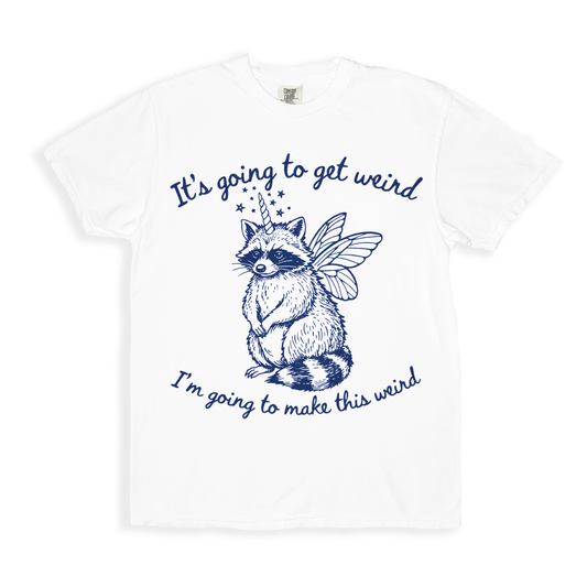 It's Going To Get Weird T-shirt - White