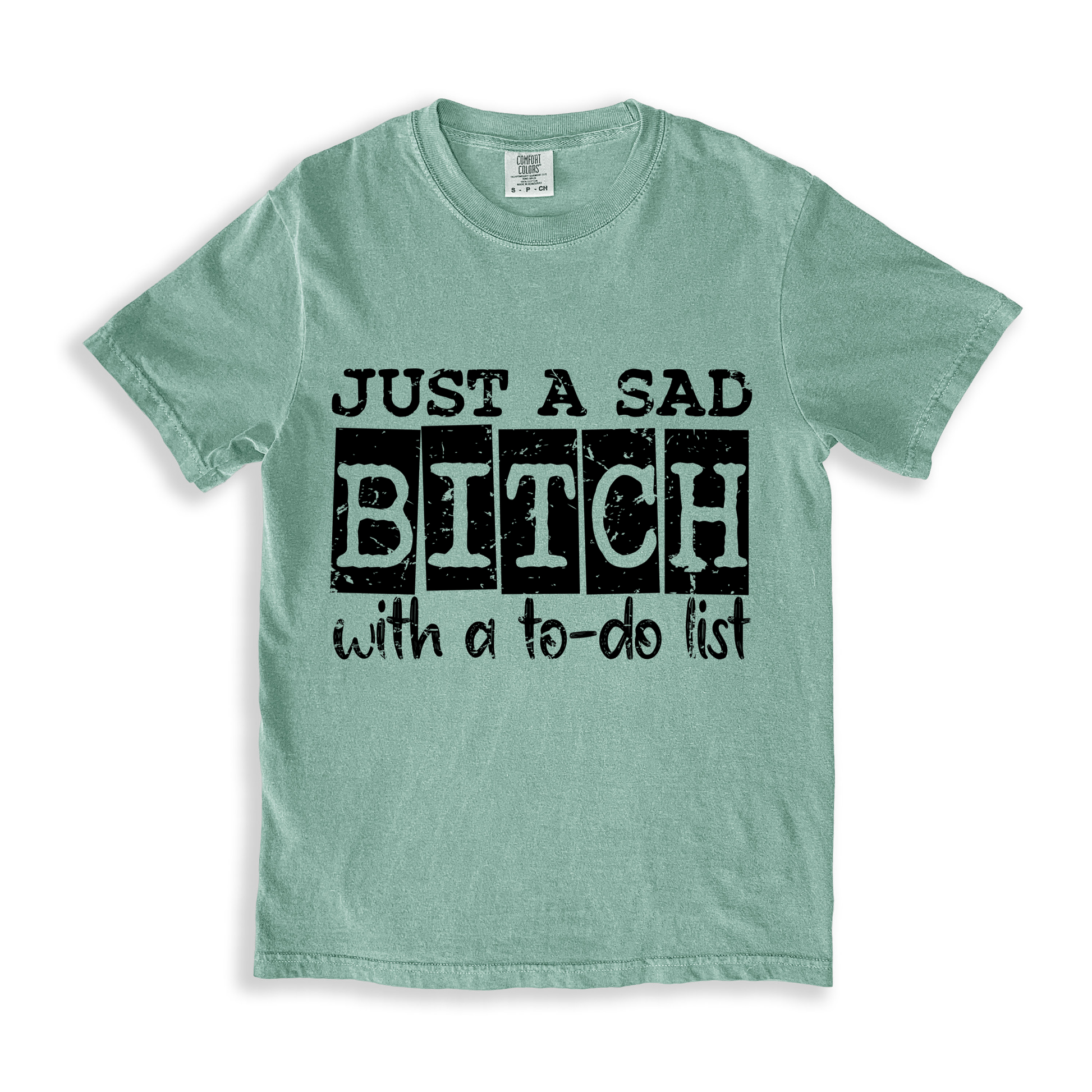 Just A Sad Bitch With A To-do List T-shirt - Bay