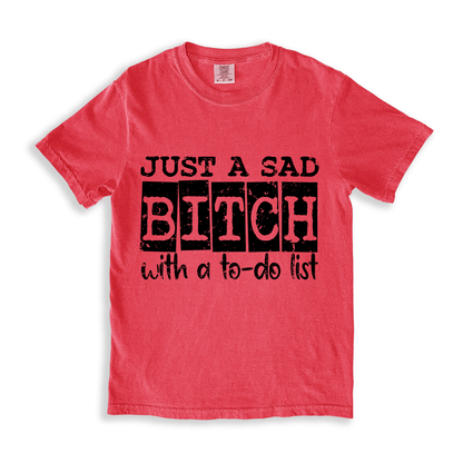 Just A Sad Bitch With A To-do List T-shirt - Watermelon