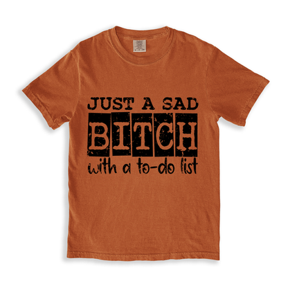 Just A Sad Bitch With A To-do List T-shirt - Yam