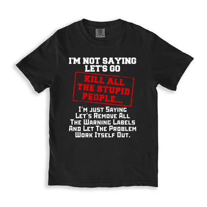 Kill All The Stupid People T-shirt