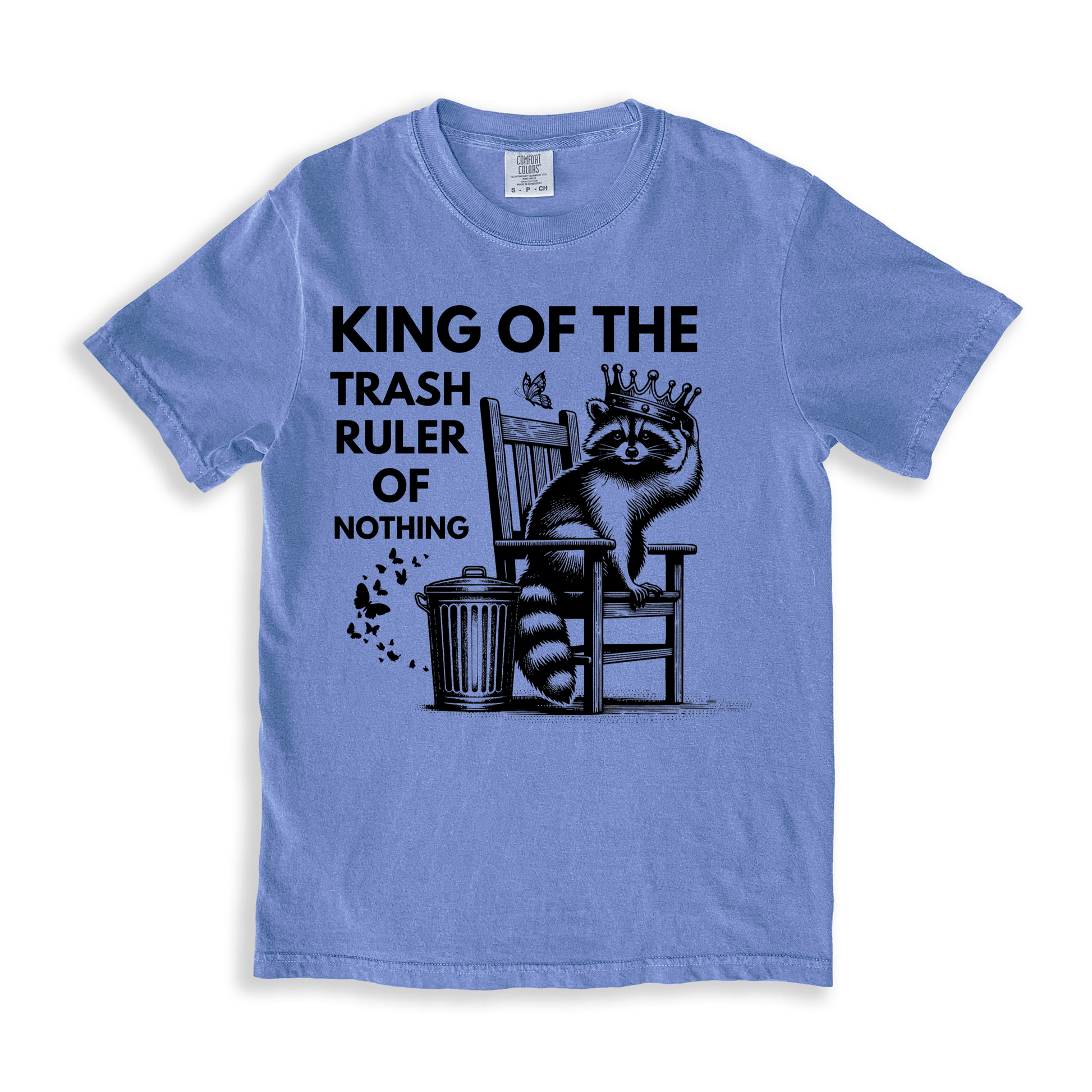 King Of The Trash Ruler Of Nothing T-shirt - BlueJean