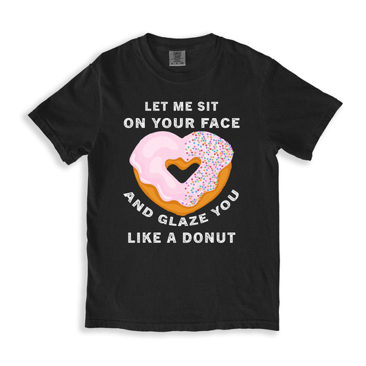 Let Me Sit On Your Face T-shirt