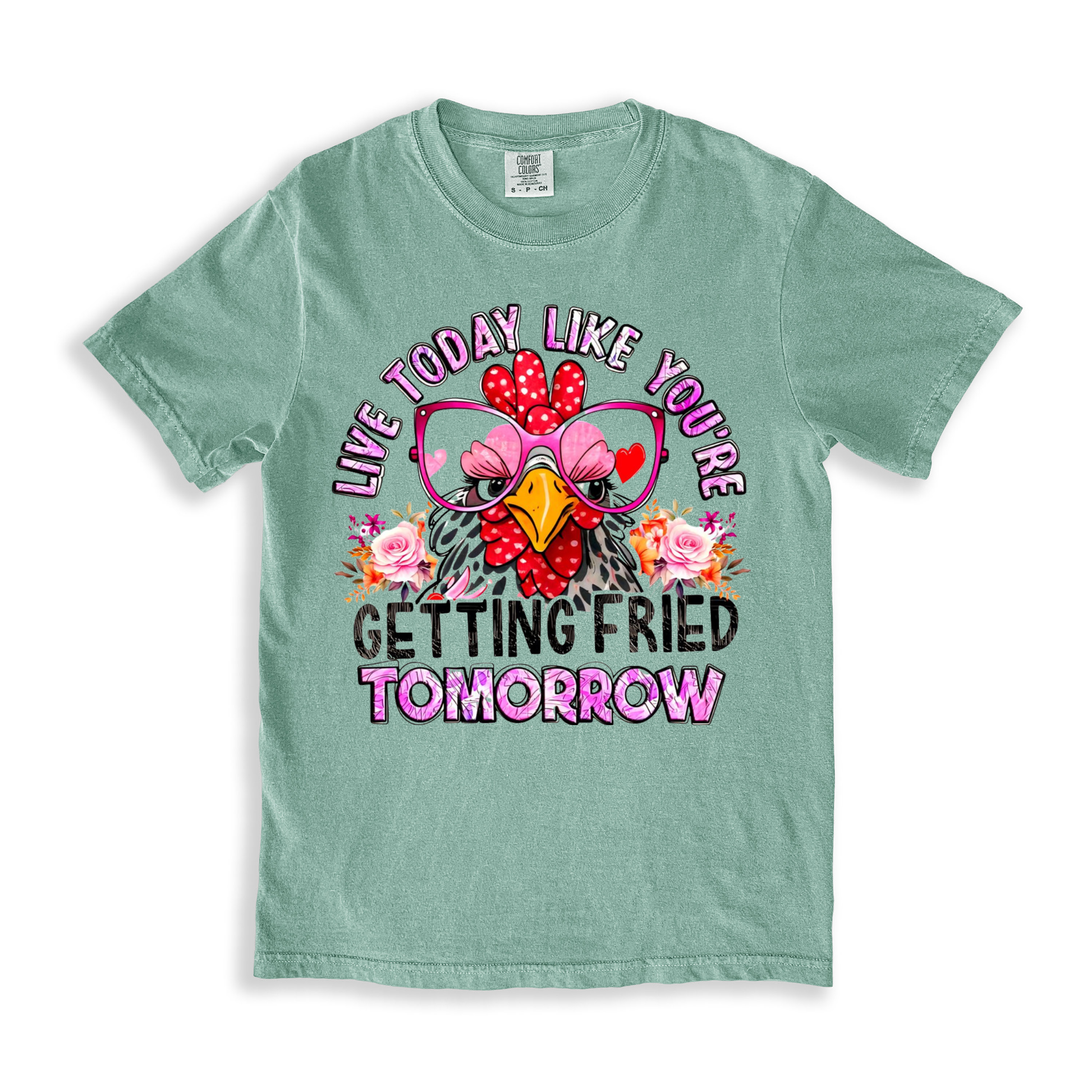 Live Today Like You_re Getting Fried Tomorrow T-shirt - Bay