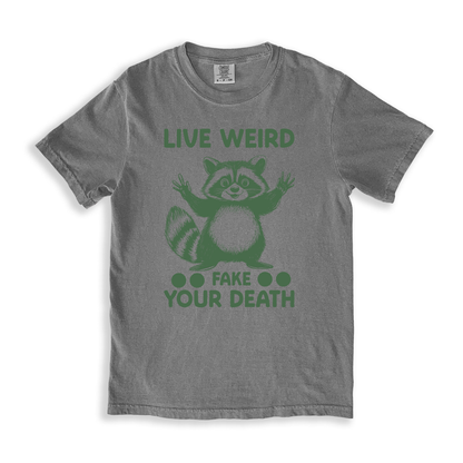 Live Weird Fake Your Death T-shirt - Grey