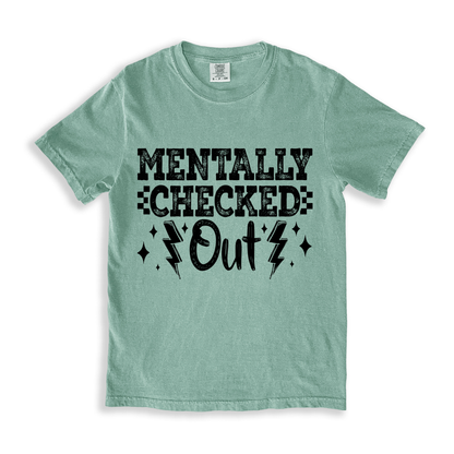 Mentally Checked Out T-shirt - Bay