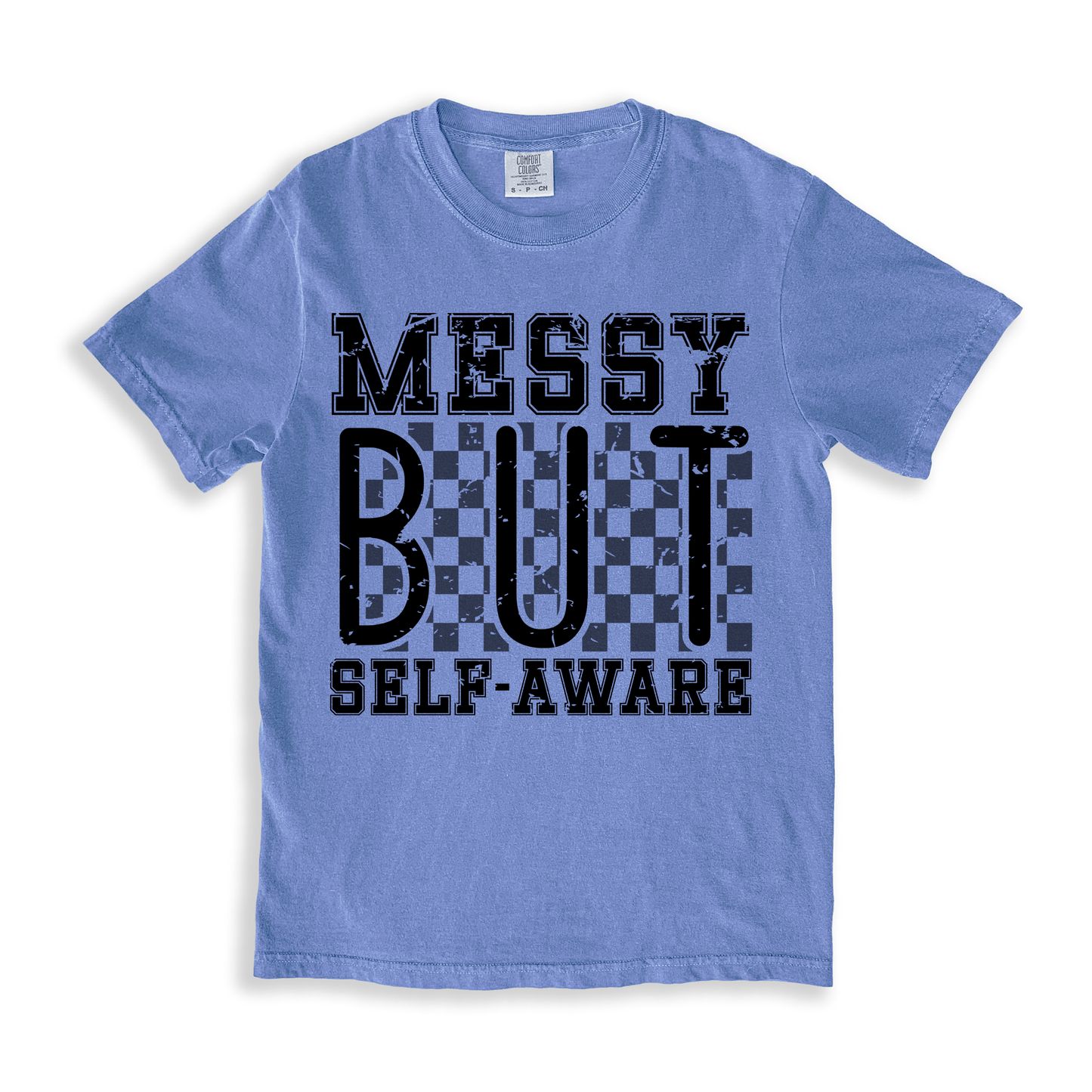 Messy But Self-aware T-shirt - BlueJean