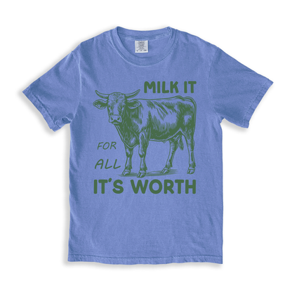 Milk It For All It_s Worth T-shirt - BlueJean