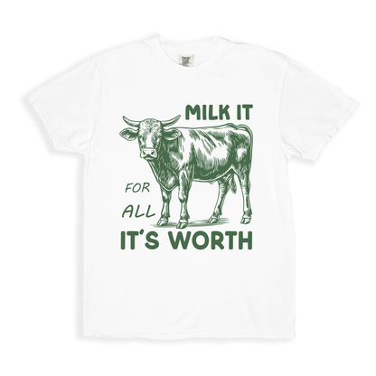 Milk It For All It_s Worth T-shirt - White