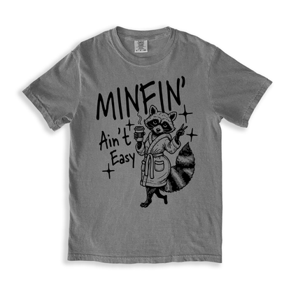 Minfin' Ain't Easy T-shirt - Grey
