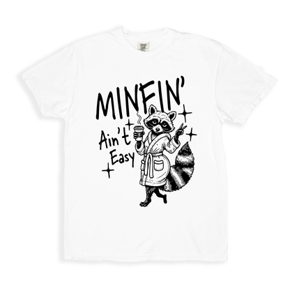 Minfin' Ain't Easy T-shirt - White