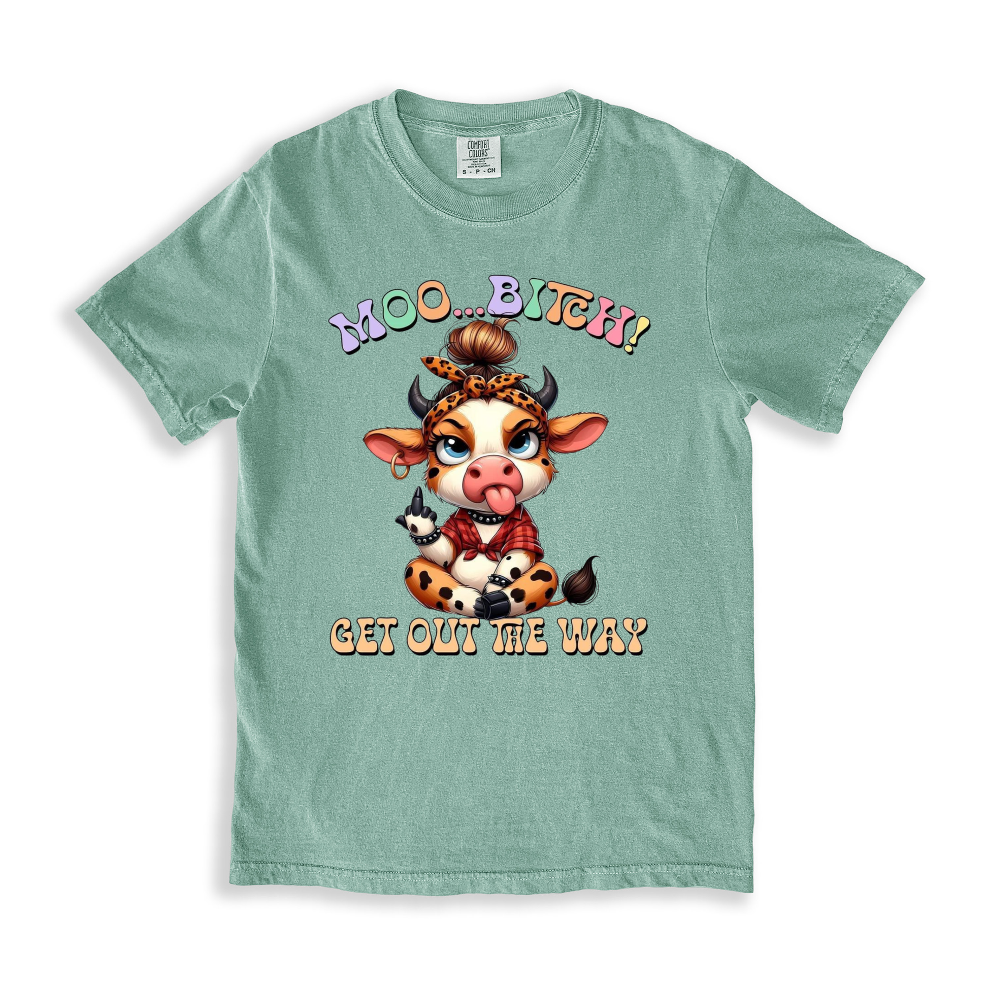 Moo..bitch! Get Out The Way T-shirt - Bay