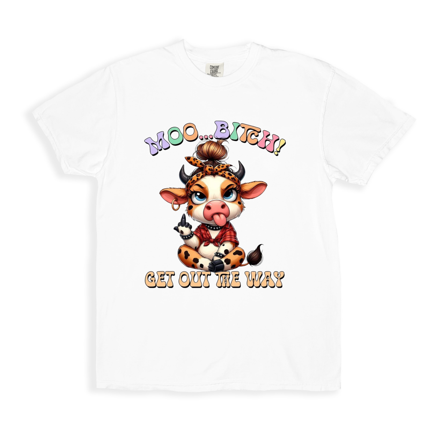 Moo..bitch! Get Out The Way T-shirt - White