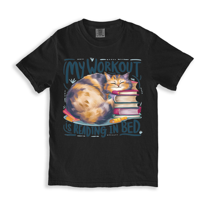 My Workout Is Reading In Bed T-shirt