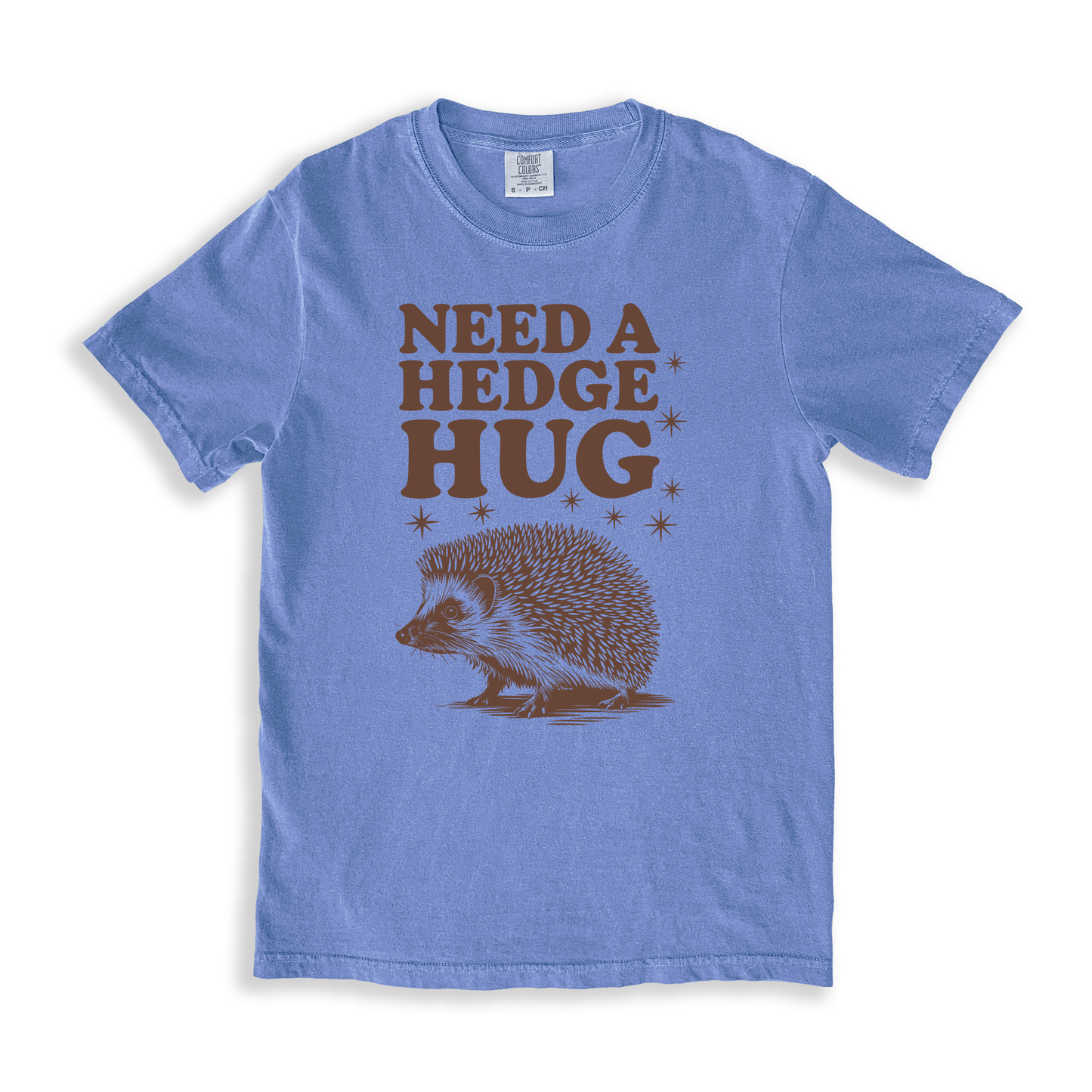 Need A Hedge Hug 2 T-shirt - BlueJean
