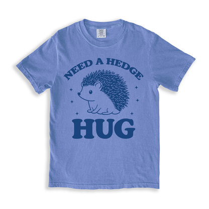 Need A Hedge Hug 3 T-shirt - BlueJean