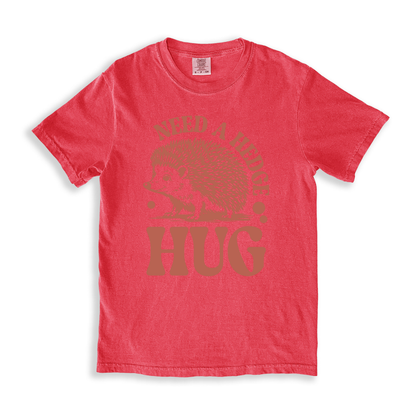 Need A Hedge Hug T-shirt - Watermelon
