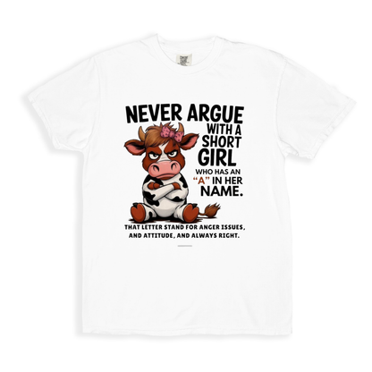 Never Argue With A Short Girl Who Has An _a_ In Her Name T-shirt - White