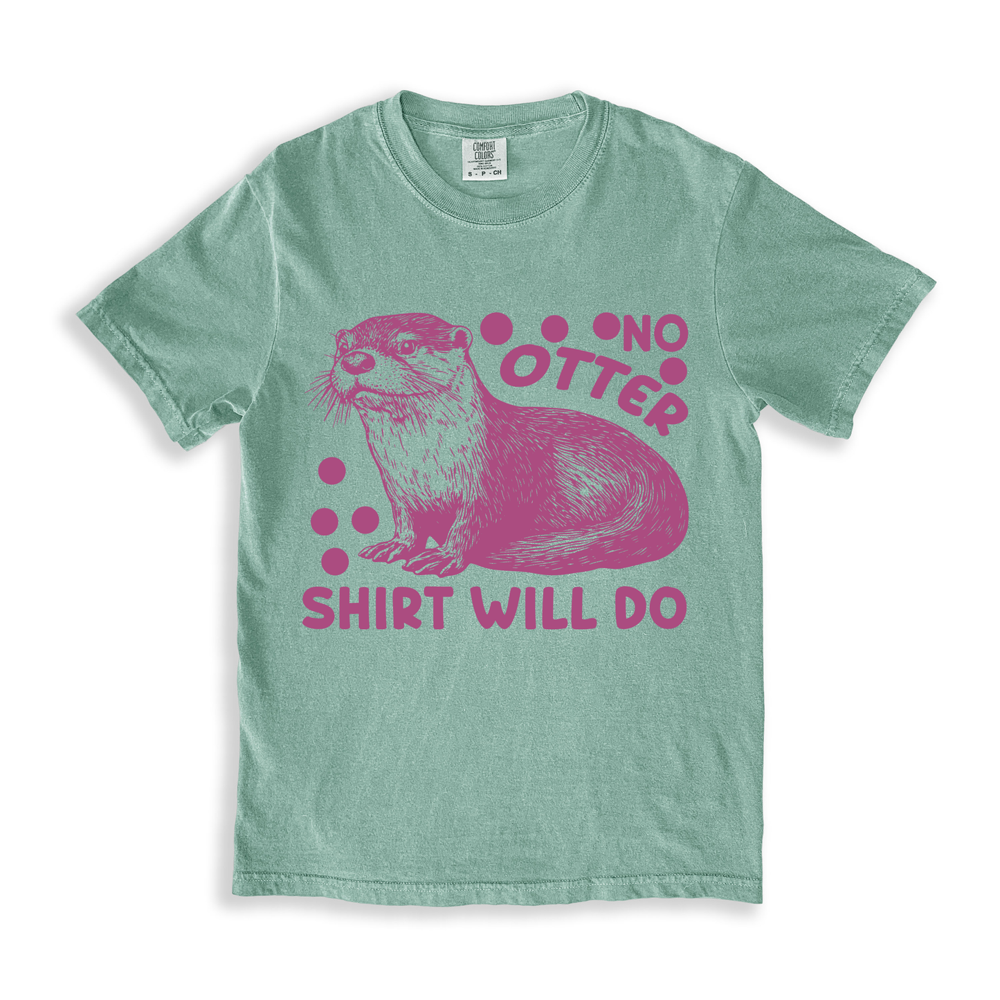 No Otter Shirt Will Do T-shirt - Bay