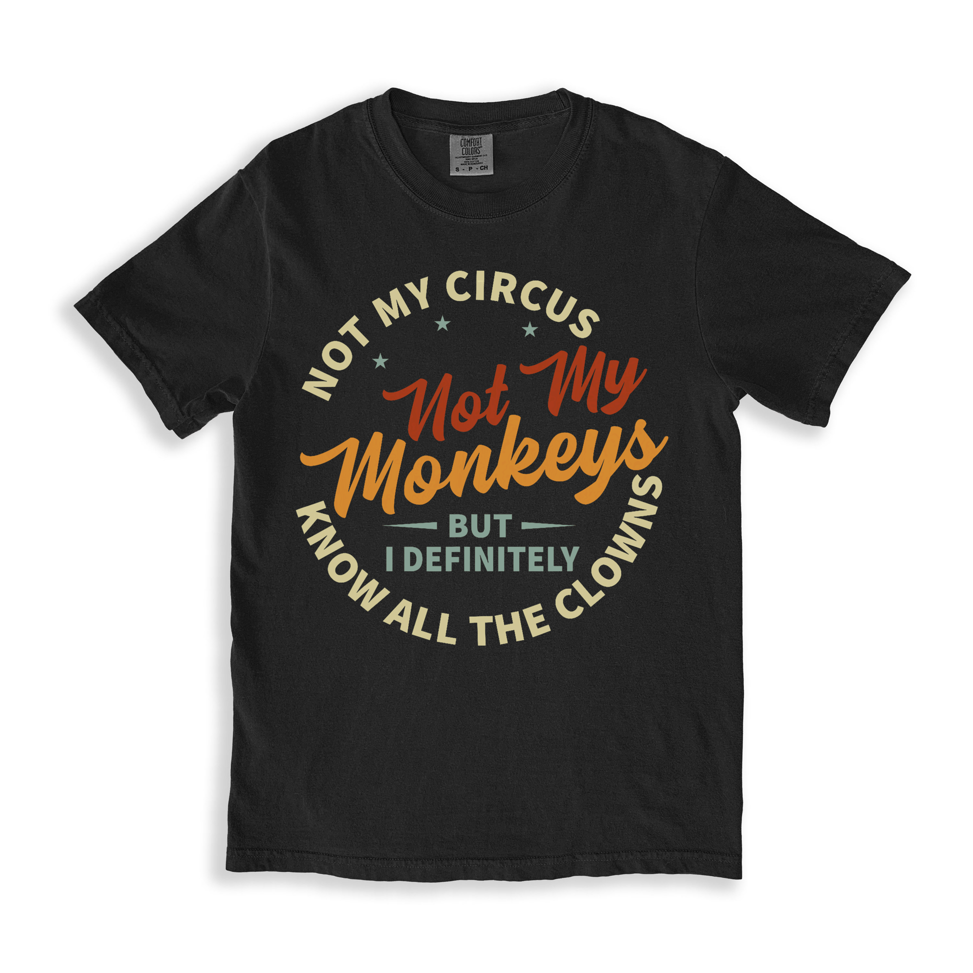 Not My Circus Not My Monkey T-shirt