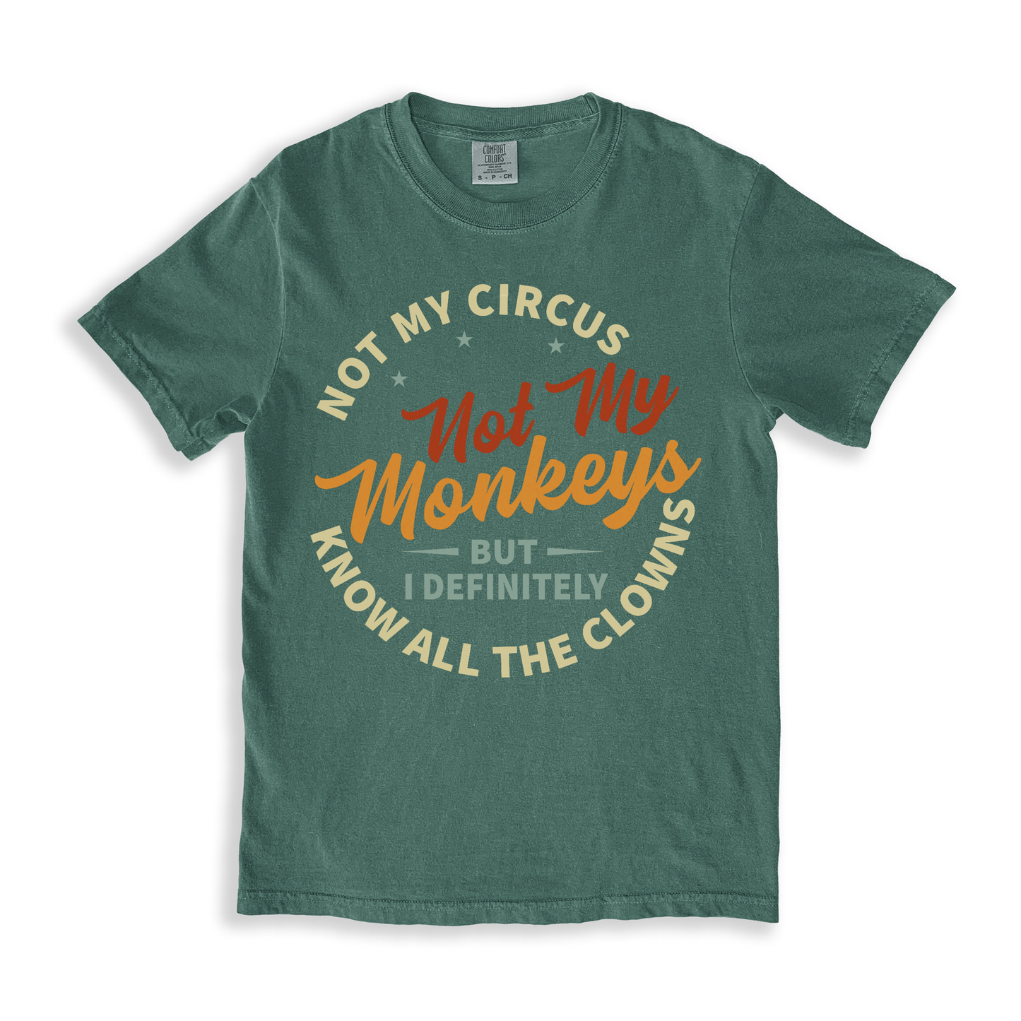 Not My Circus Not My Monkey T-shirt