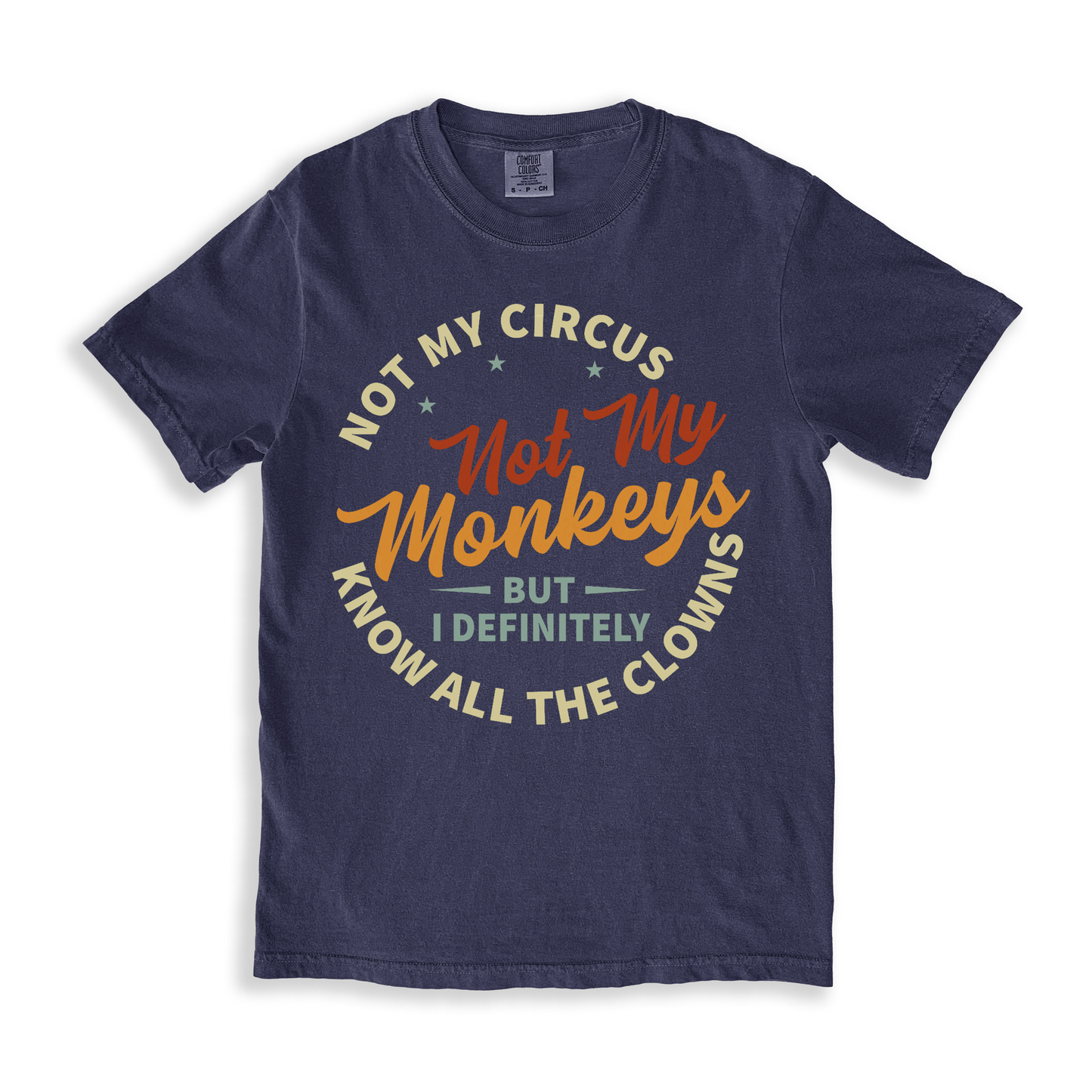 Not My Circus Not My Monkey T-shirt