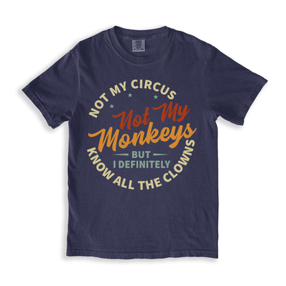 Not My Circus Not My Monkey T-shirt