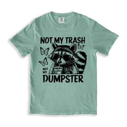 Not My Trash Not My Dumpster T-shirt - Bay
