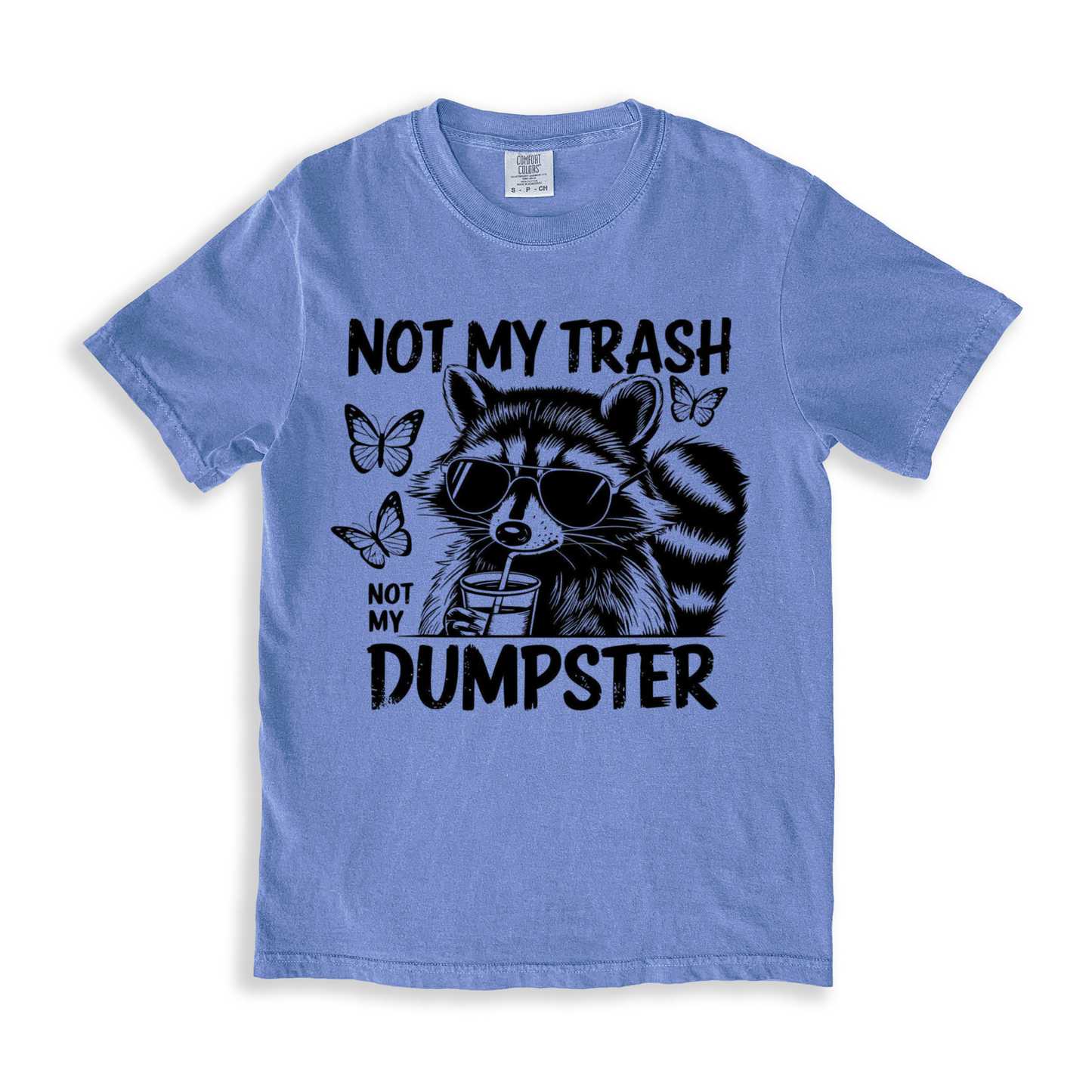 Not My Trash Not My Dumpster T-shirt - BlueJean