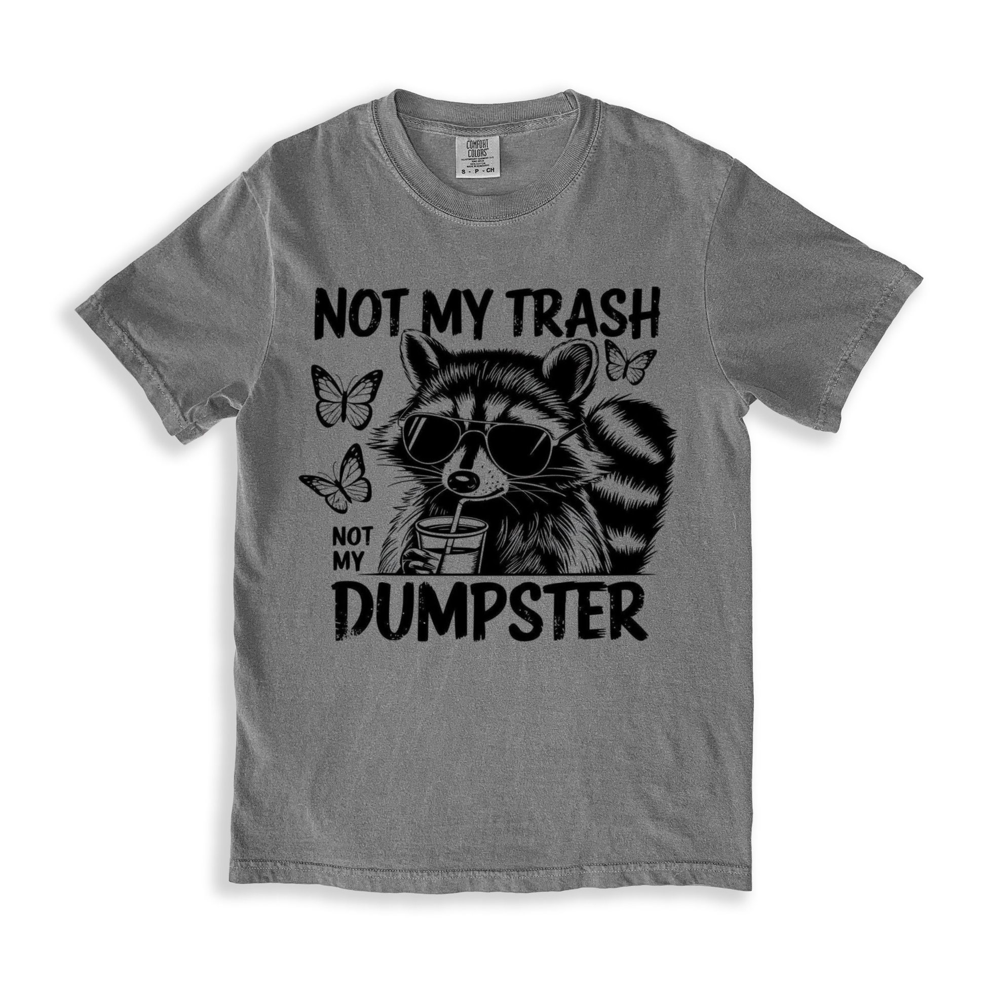 Not My Trash Not My Dumpster T-shirt - Grey
