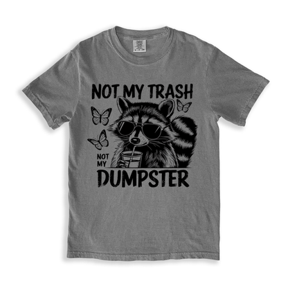 Not My Trash Not My Dumpster T-shirt - Grey